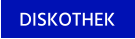 DISKOTHEK