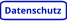 Datenschutz