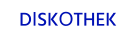 DISKOTHEK
