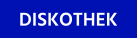DISKOTHEK